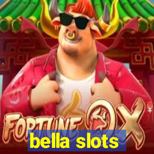 bella slots